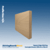 Tulip Square Edge Skirting Boards