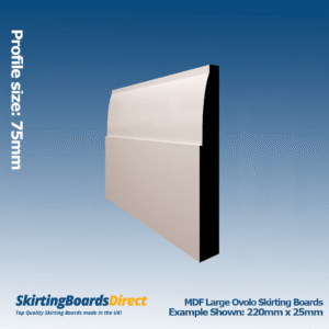 MDF Large Ovolo Skirting Boards